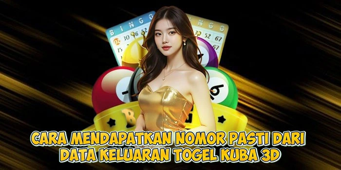 Cara Mendapatkan Nomor Pasti dari Data Keluaran Togel Kuba 3D