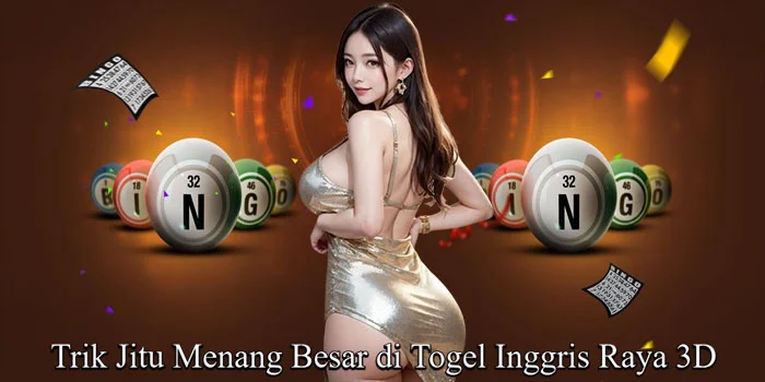 Trik Jitu Menang Besar di Togel Inggris Raya 3D