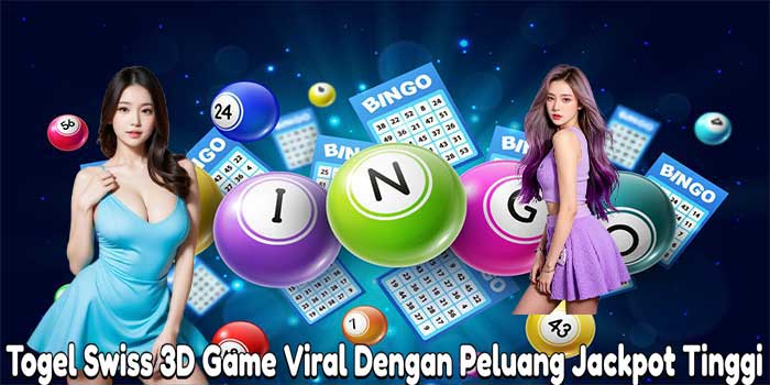 Togel Swiss 3D Game Viral Dengan Peluang Jackpot Tinggi