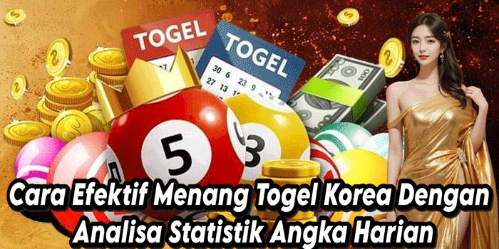 Cara Efektif Menang Togel Korea Dengan Analisa Statistik Angka Harian