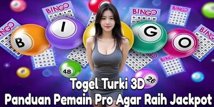 Togel Turki 3D: Panduan Pemain Pro Agar Raih Jackpot