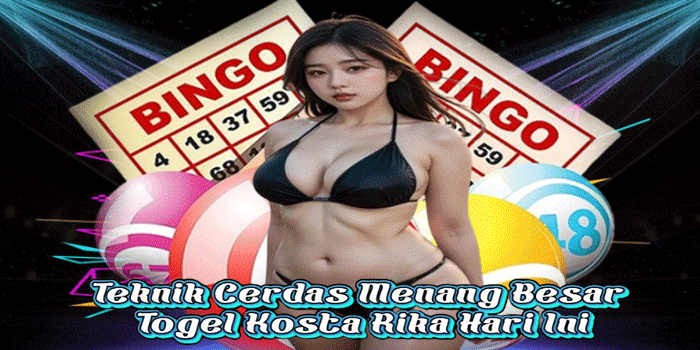 Teknik Cerdas Menang Besar Togel Kosta Rika Hari Ini